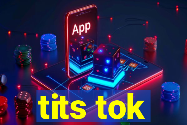 tits tok